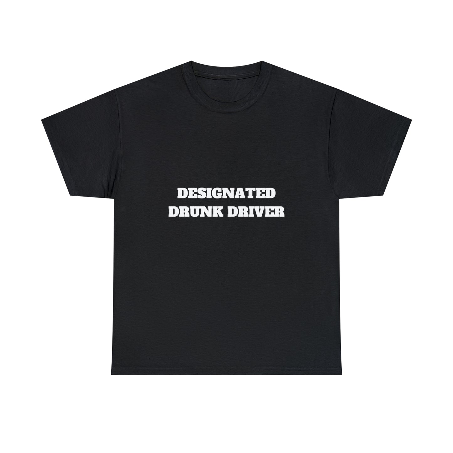 Designated Drunk Driver Tee
