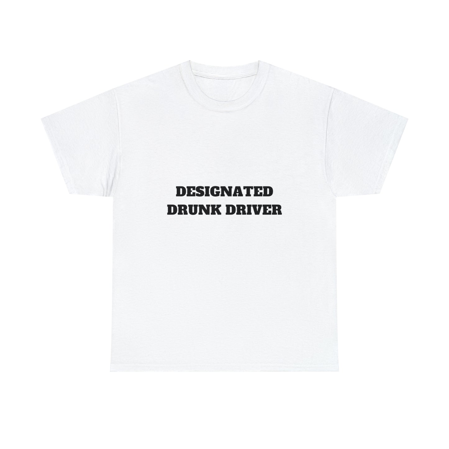 Designated Drunk Driver Tee