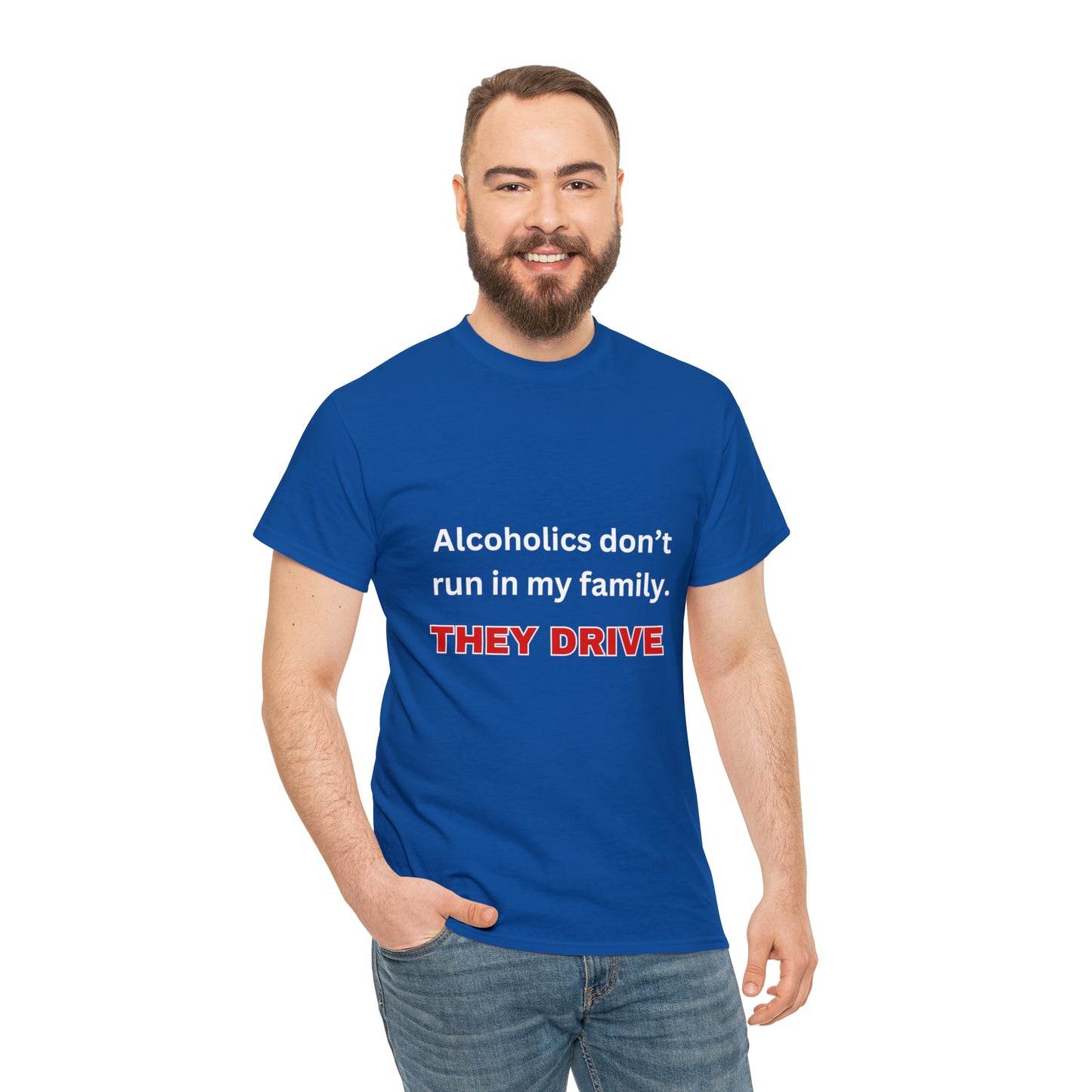Alcoholics Don't Run in My Family Tee
