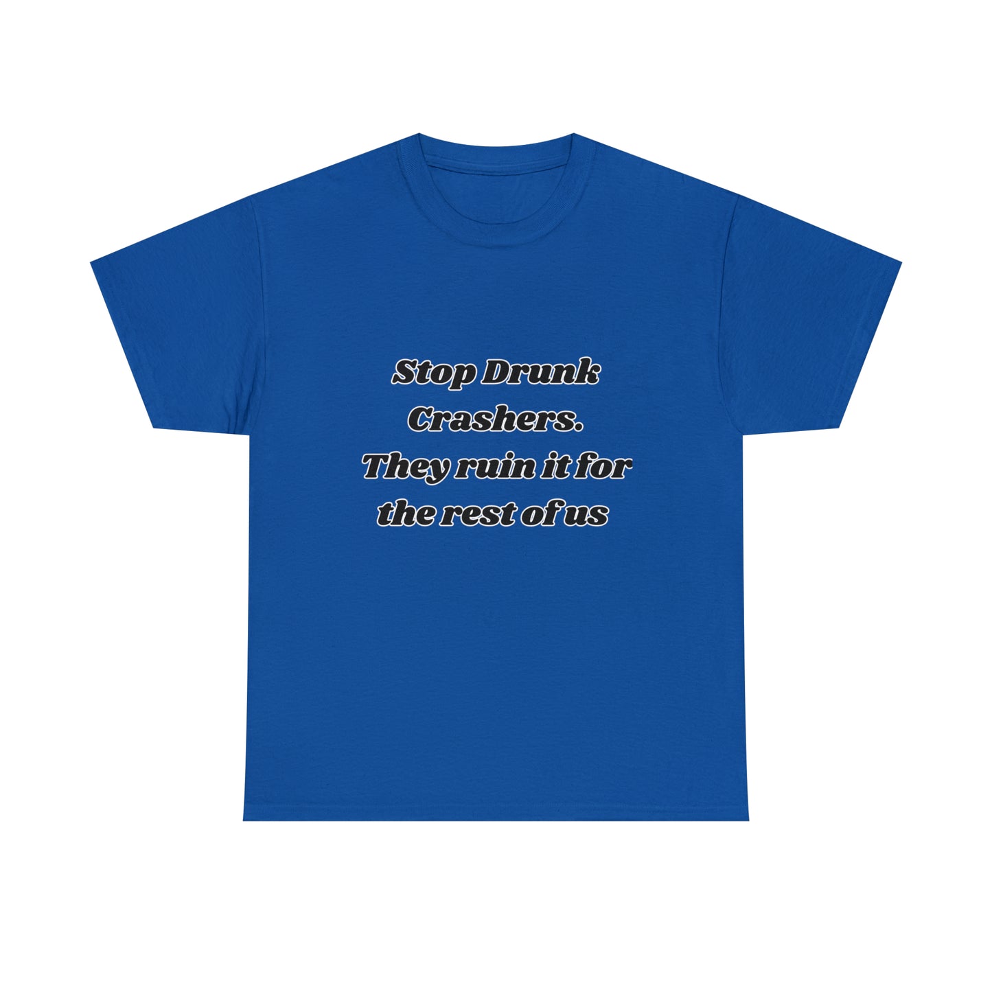 Stop Drunk Crashers Tee