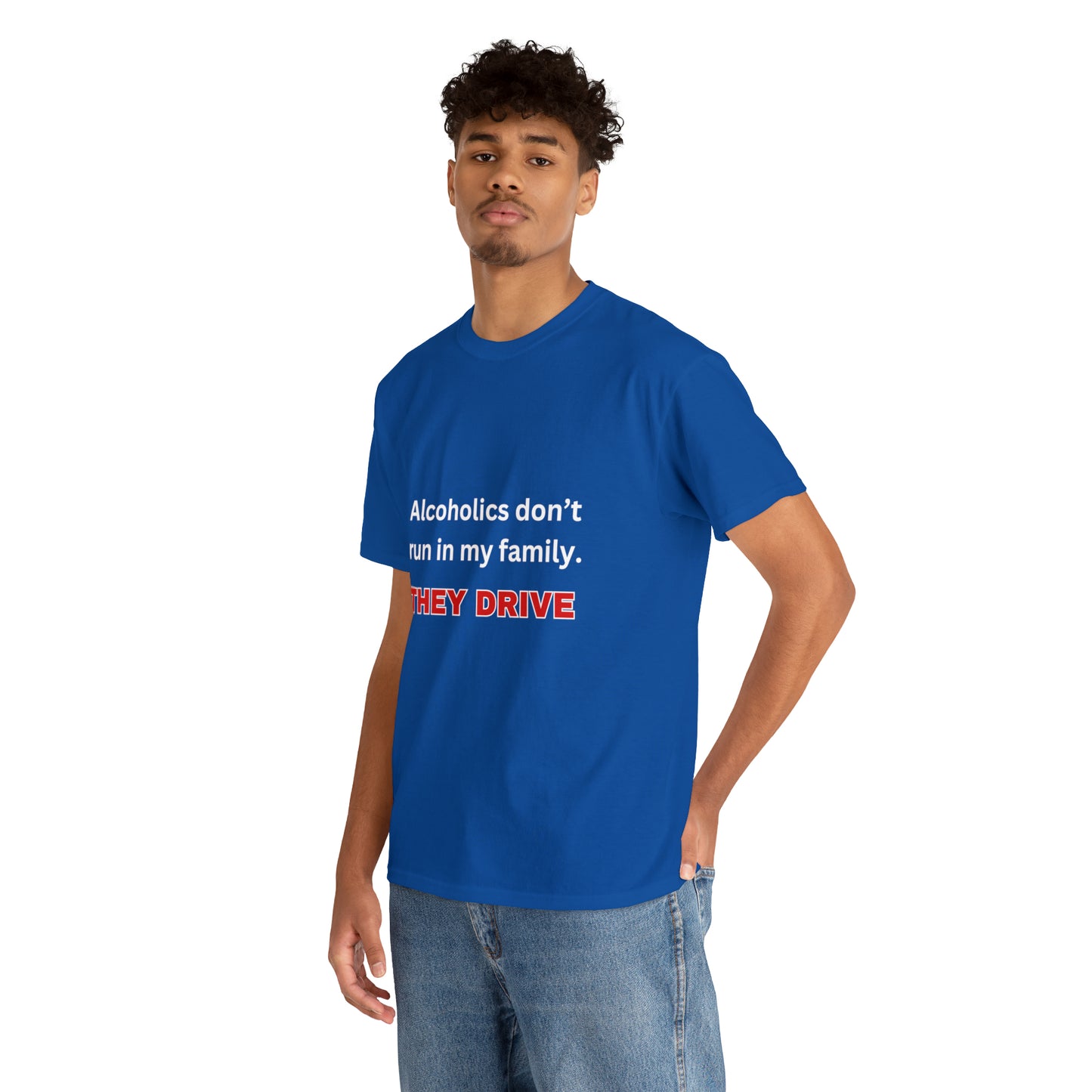 Alcoholics Don't Run in My Family Tee