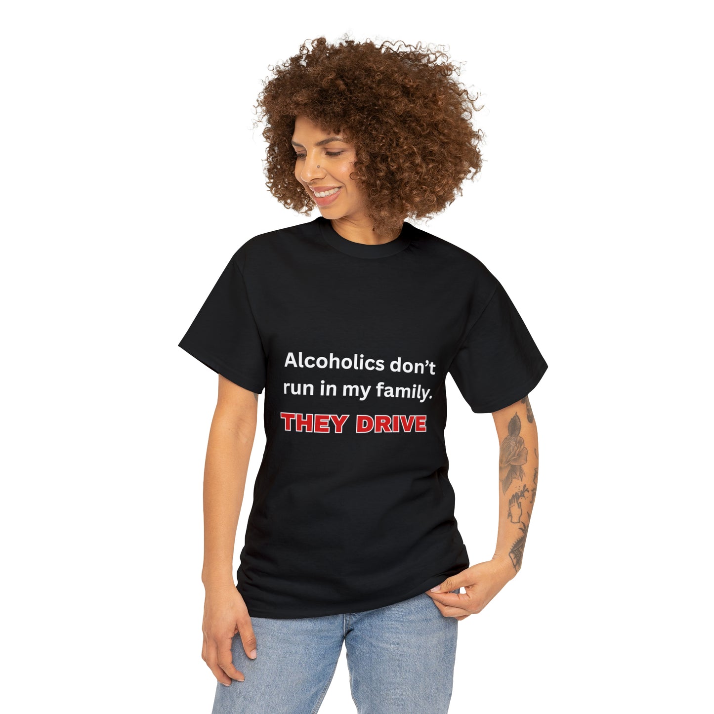 Alcoholics Don't Run in My Family Tee