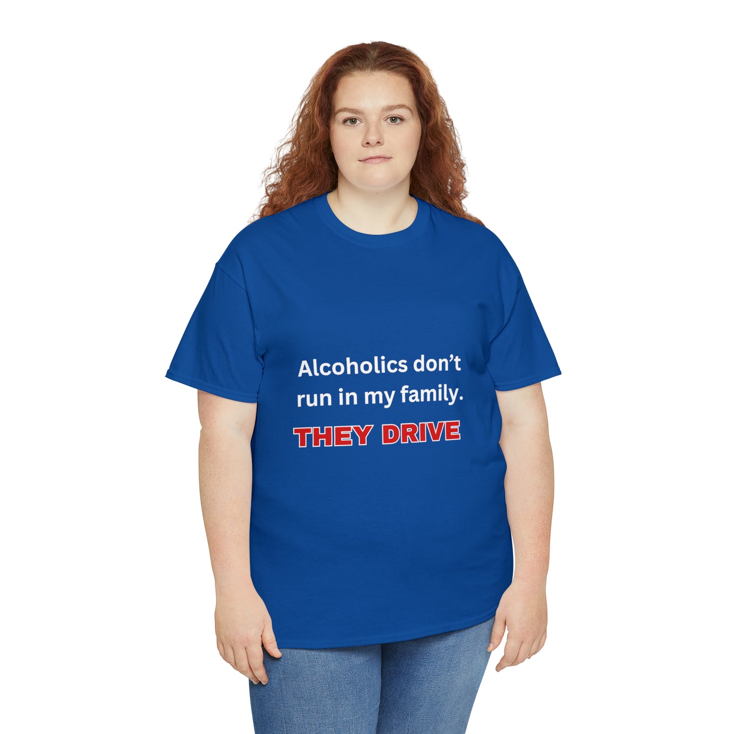 Alcoholics Don't Run in My Family Tee