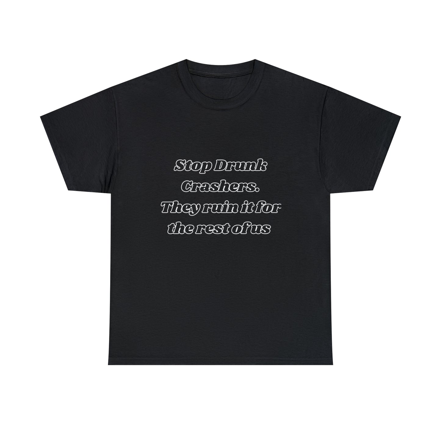 Stop Drunk Crashers Tee
