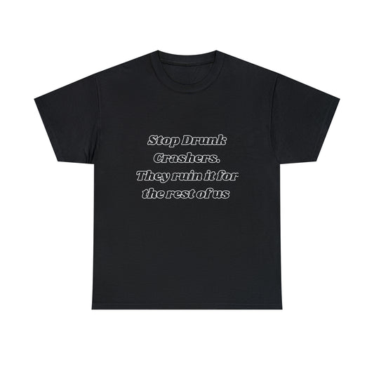 Stop Drunk Crashers Tee