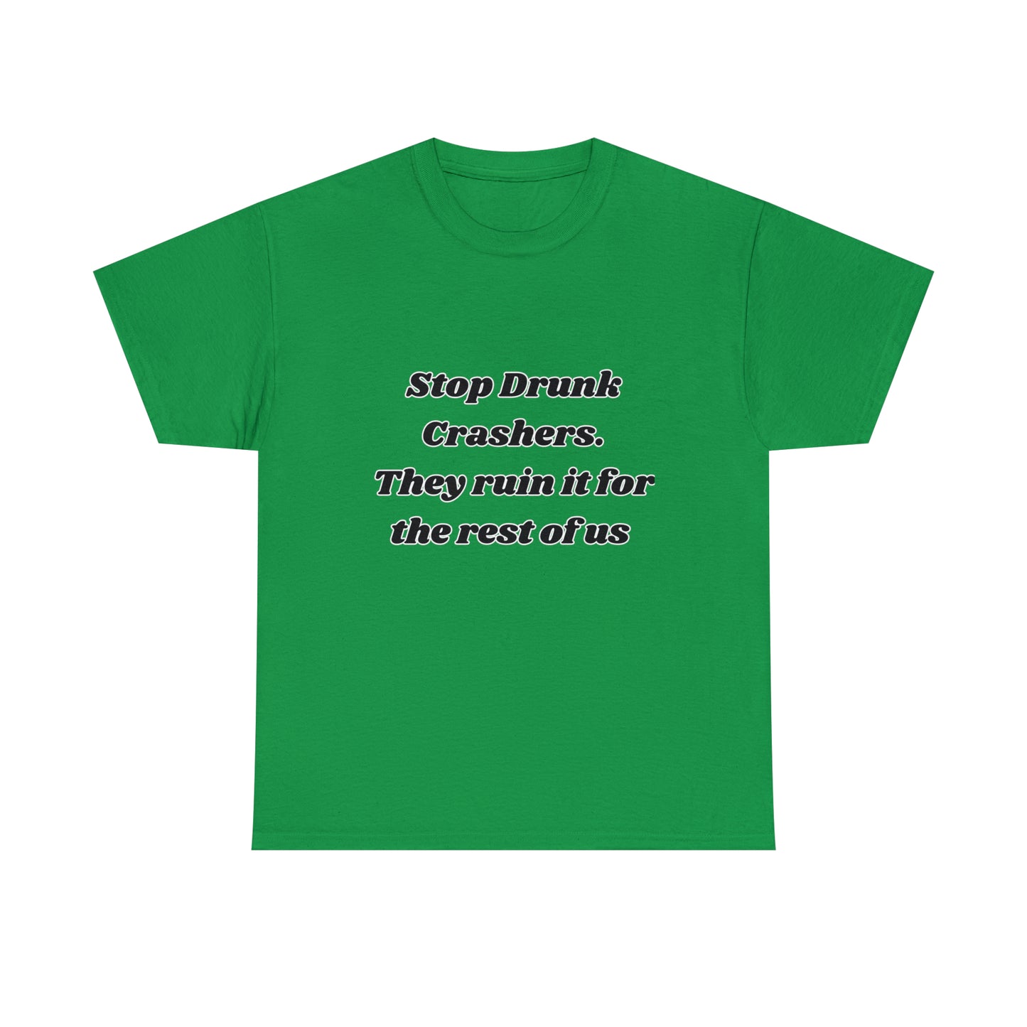 Stop Drunk Crashers Tee