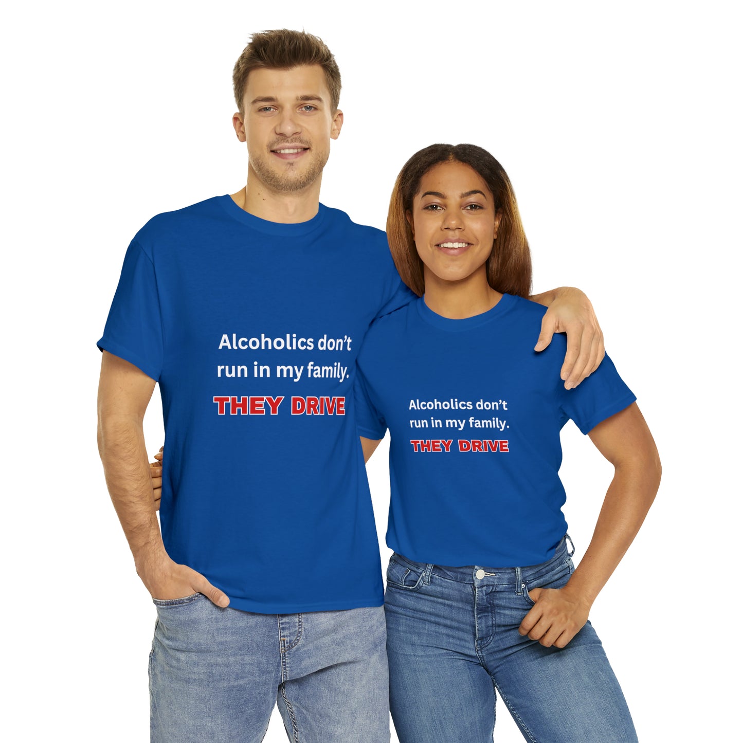 Alcoholics Don't Run in My Family Tee