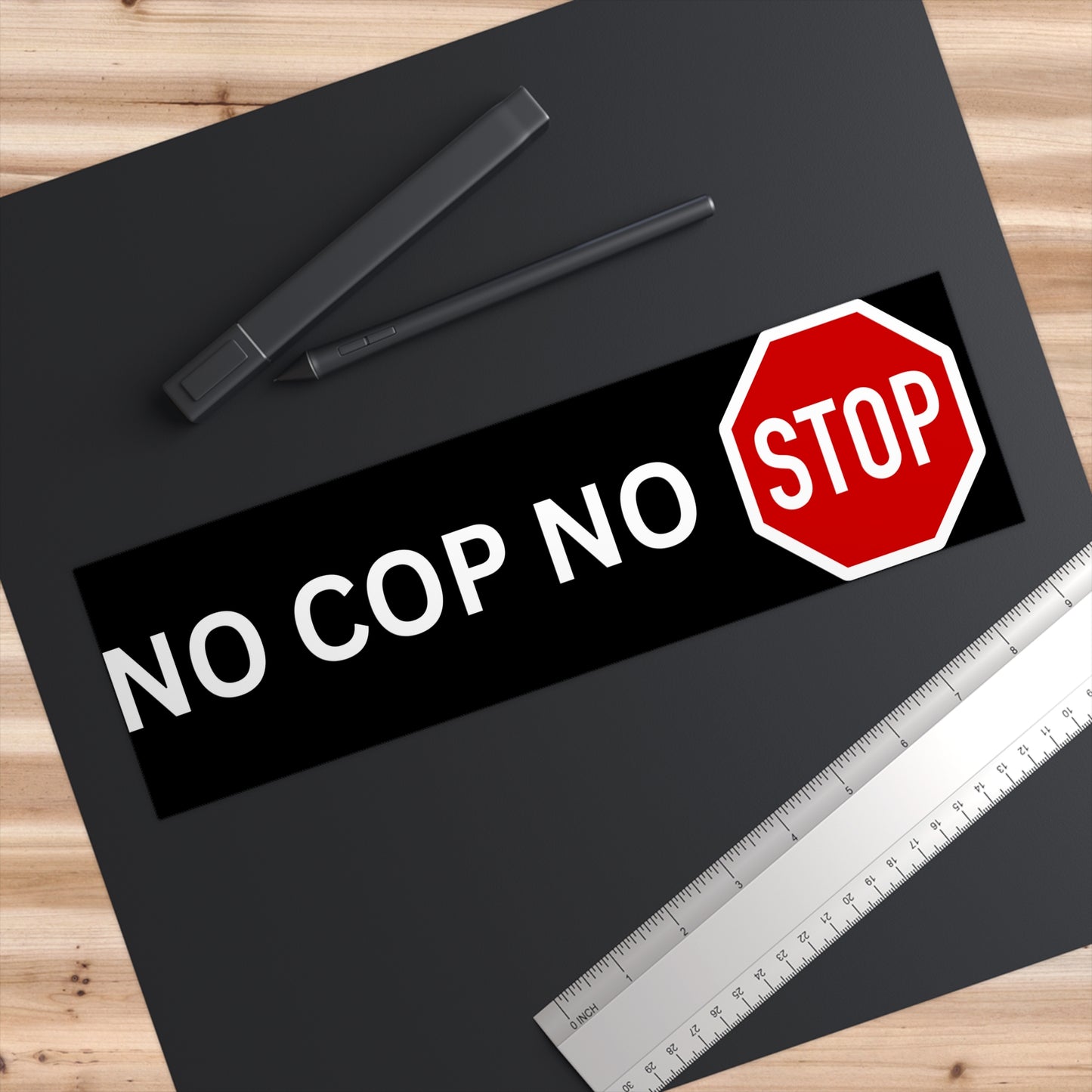 "NO COP NO STOP" Bumper Sticker