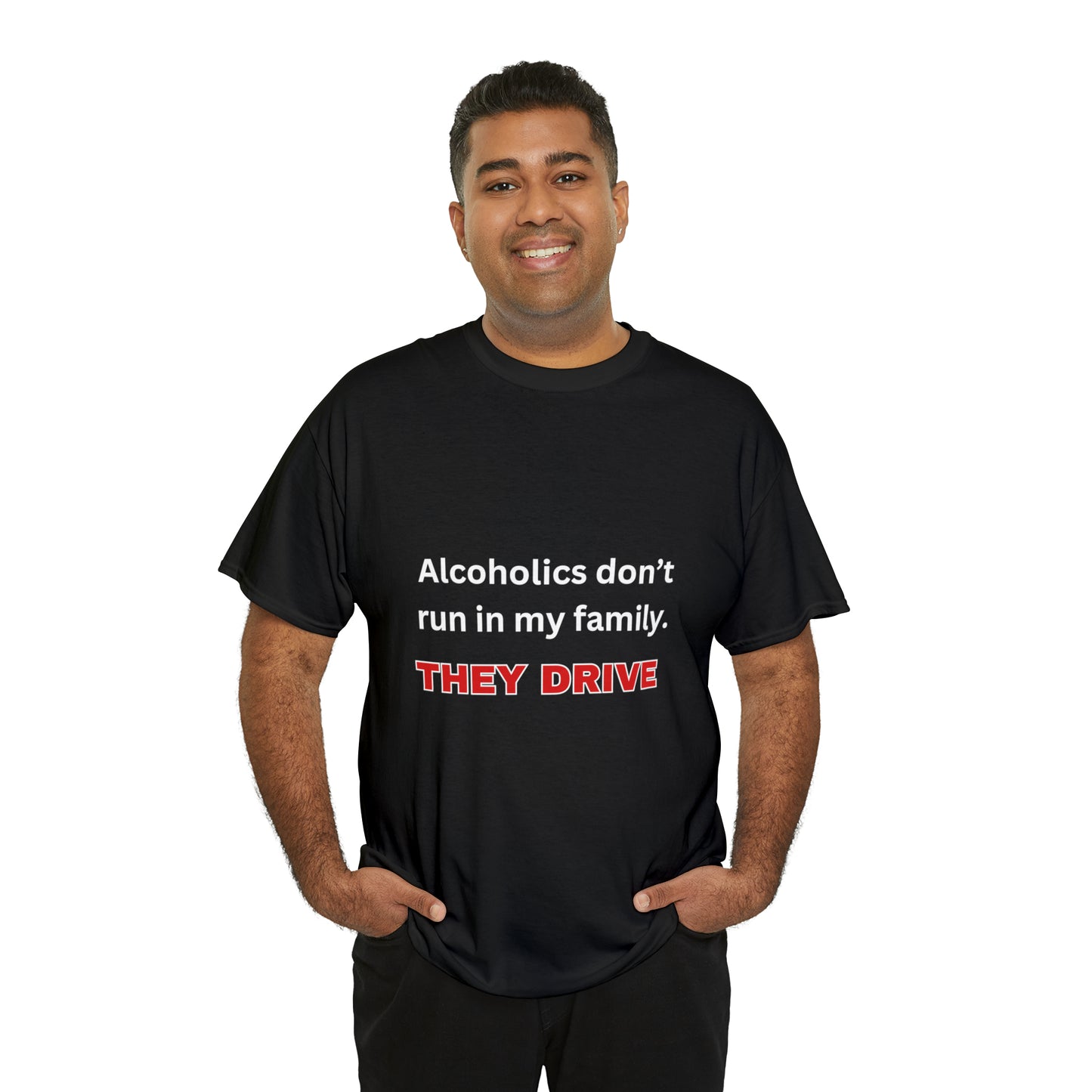 Alcoholics Don't Run in My Family Tee