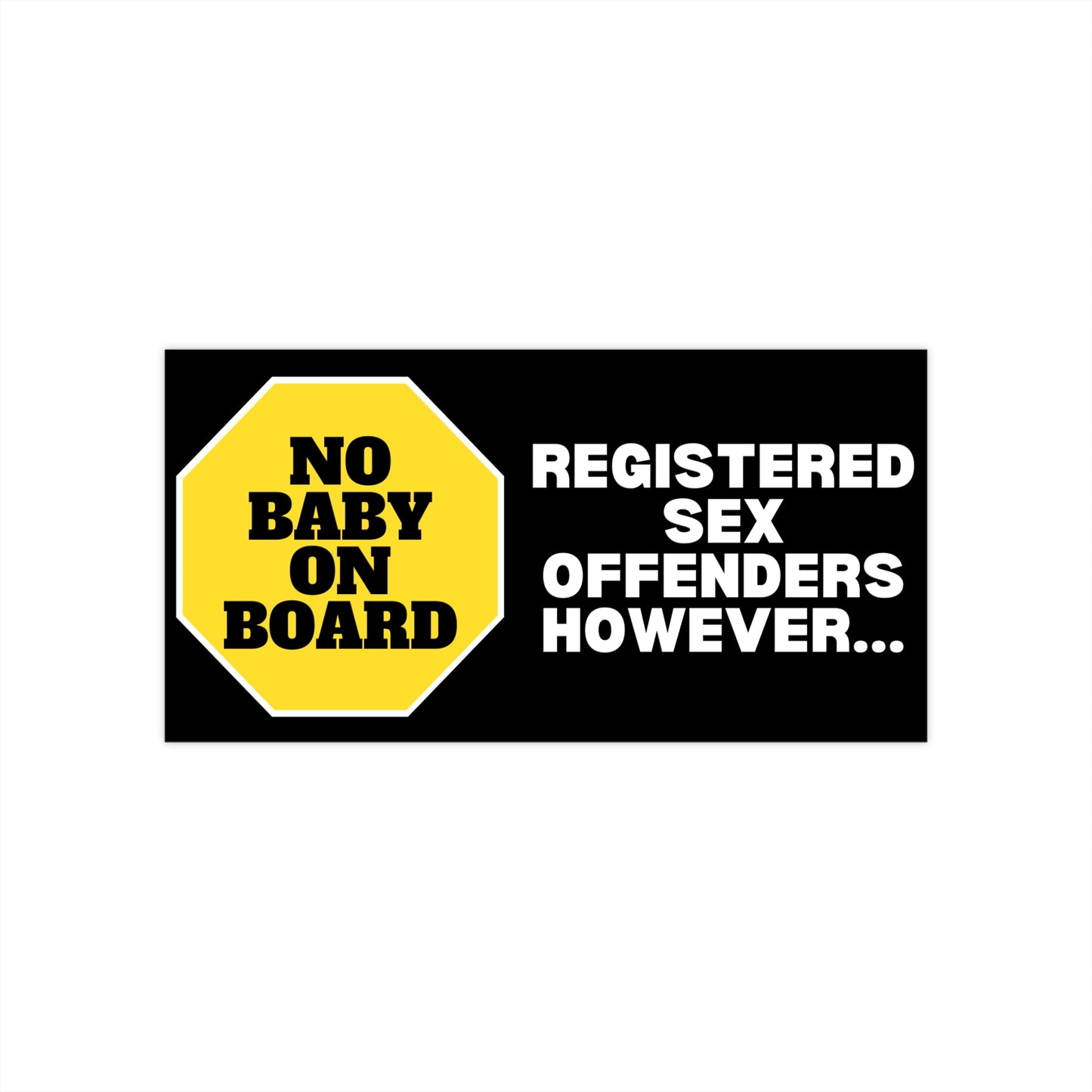 NO BABY ON BOARD Bumper Sticker Black