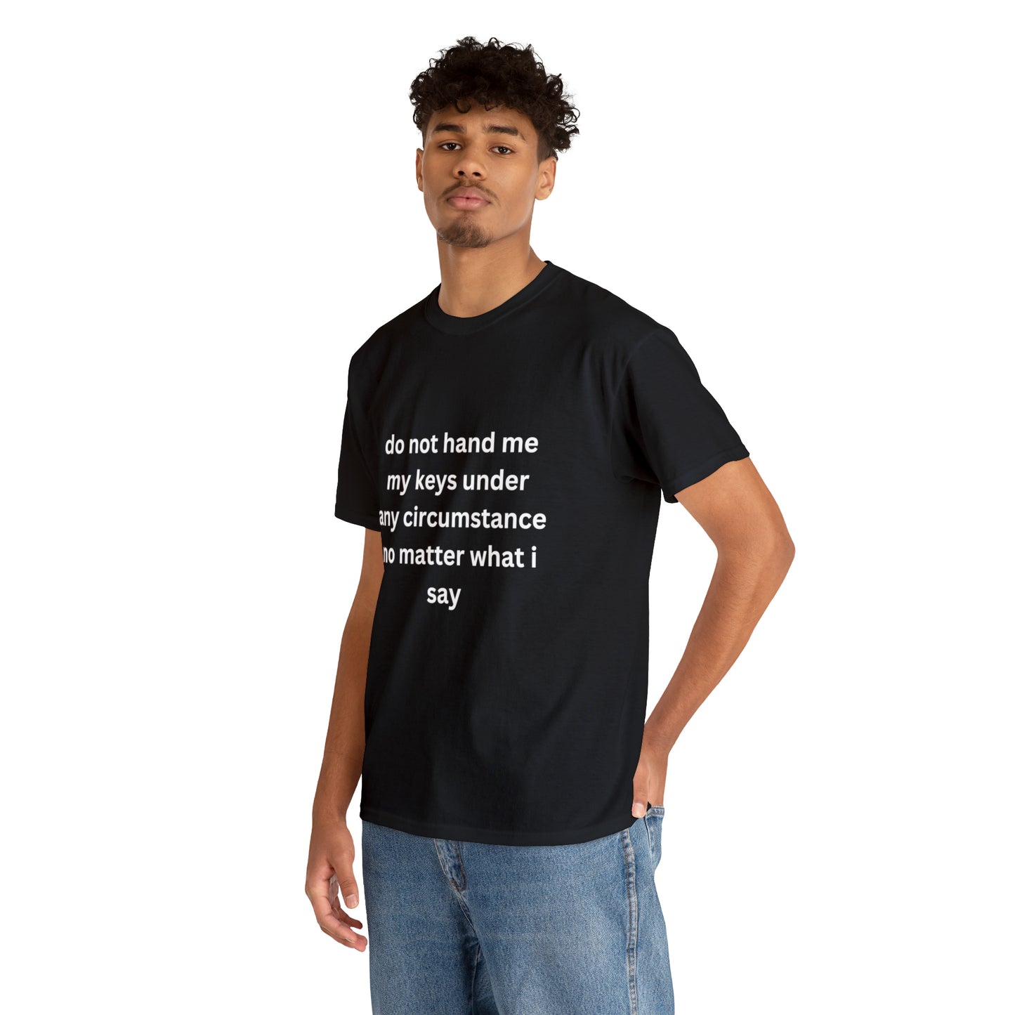 Do Not Hand Me My Keys Tee