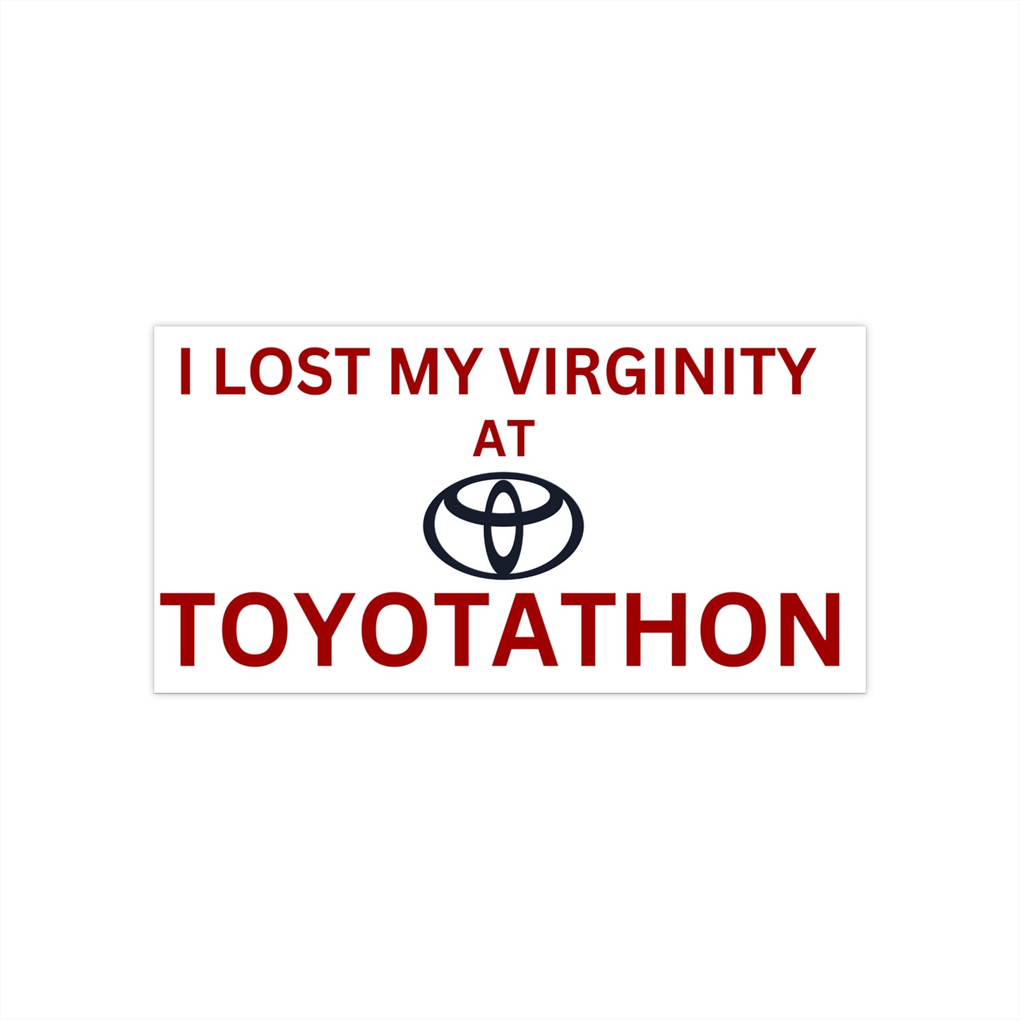 I Lost My Virginity at TOYOTATHON Bumper Sticker