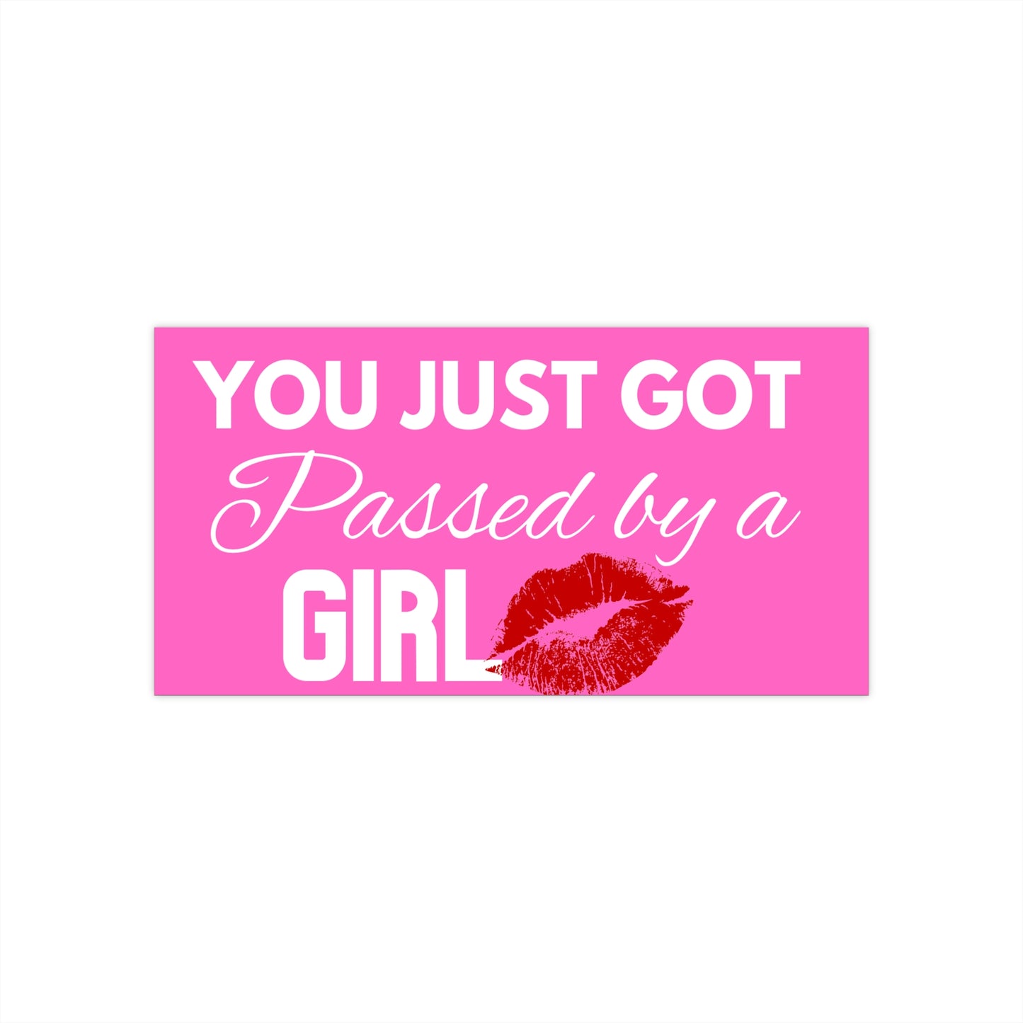 You Just Got Passed By A Girl Bumper Sticker Pink