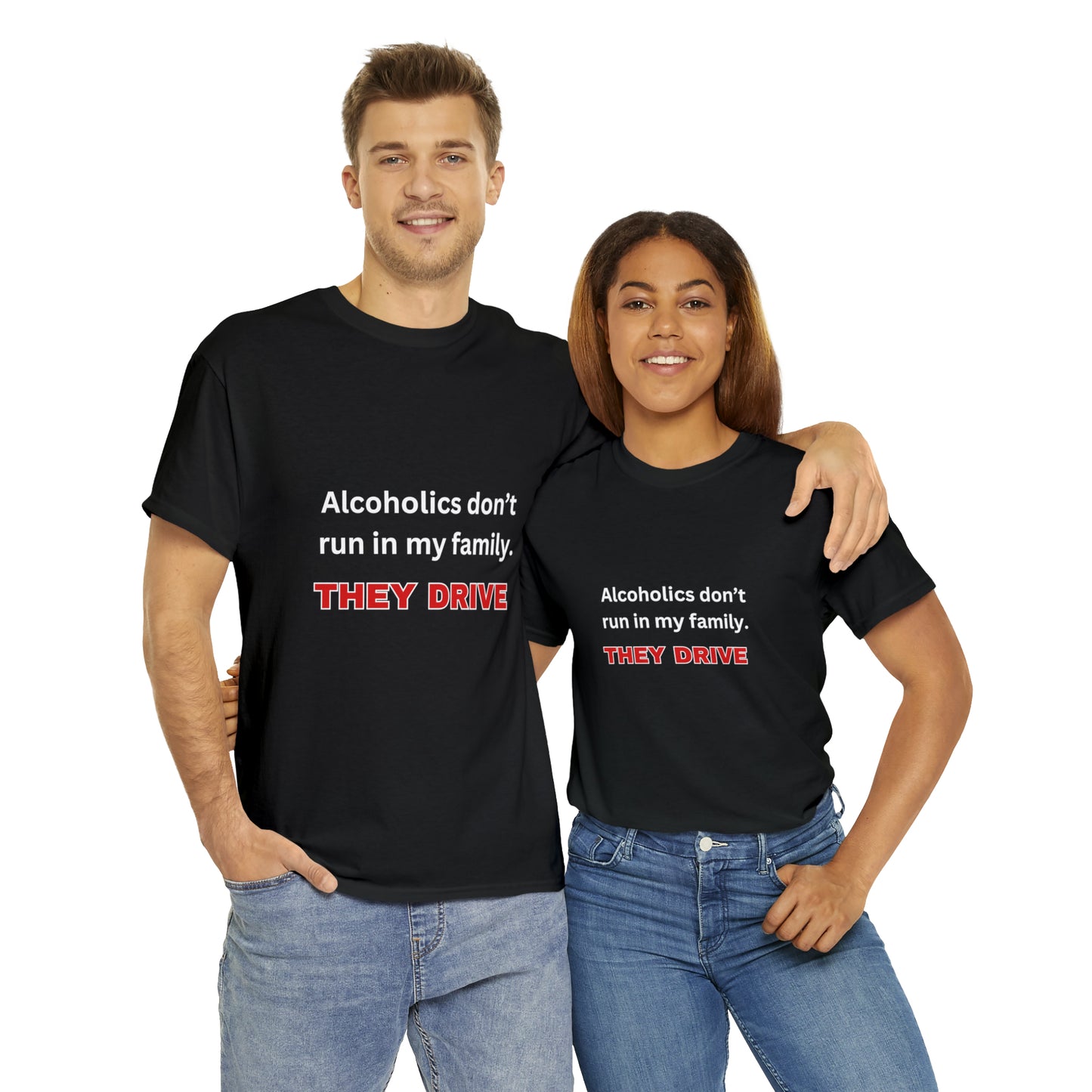 Alcoholics Don't Run in My Family Tee