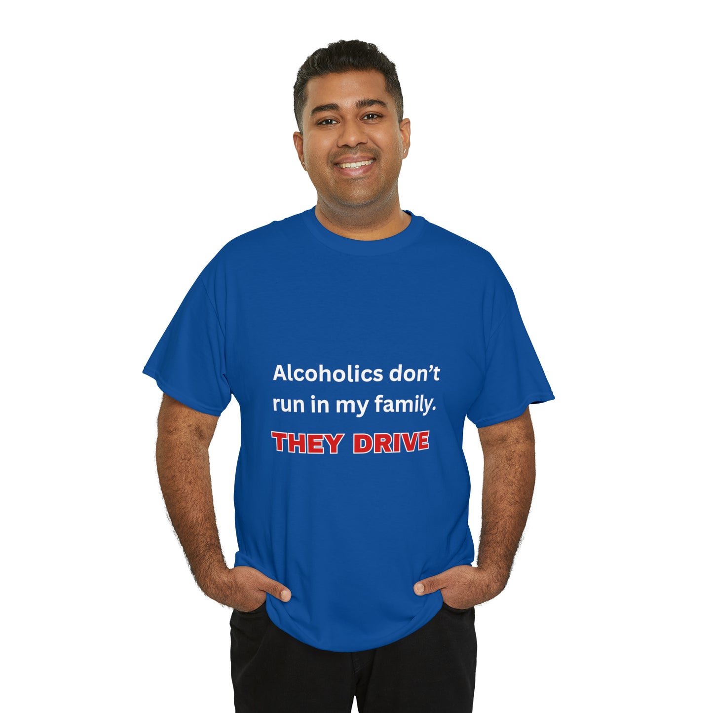 Alcoholics Don't Run in My Family Tee