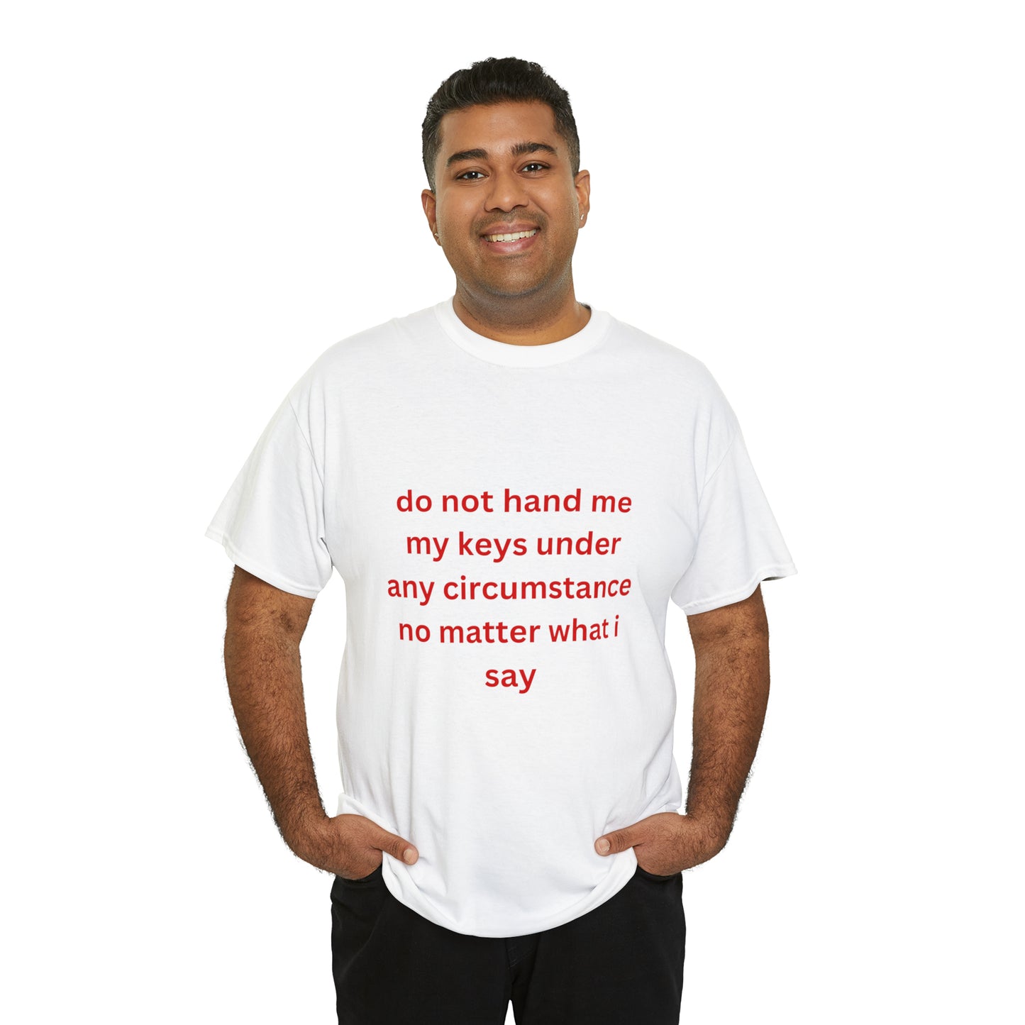 Do Not Hand Me My Keys Tee
