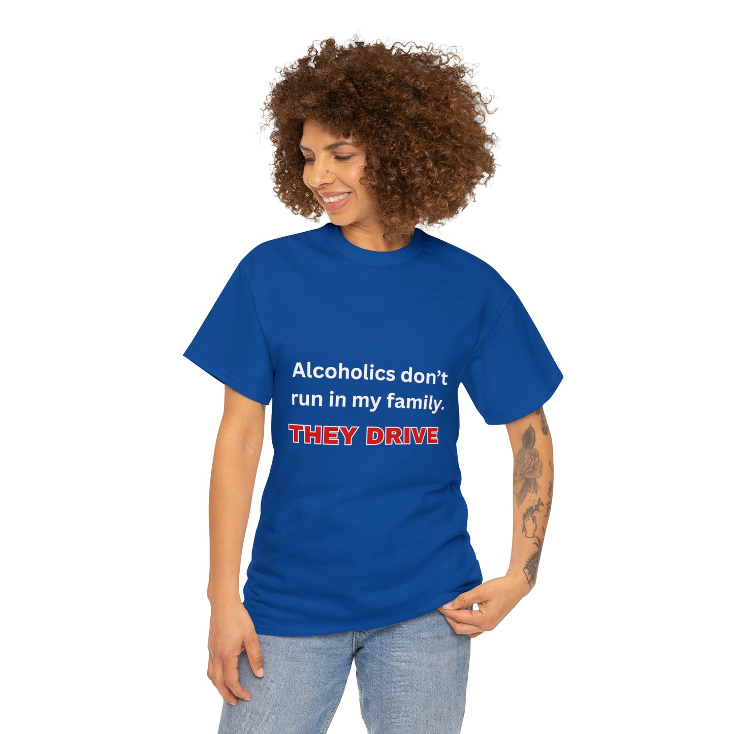 Alcoholics Don't Run in My Family Tee
